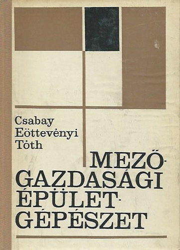 Csabay; Eöttevényi; Tóth - Mezőgazdasági épületgépészet