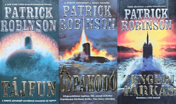 Patrick Robinson - Tengeralattjáró sorozat 2-4.: Tájfun (Tengeralattjáró 2.) + A lopakodó (Tengeralattjáró 3.) + Tengeri farkas (Tengeralattjáró 4.)