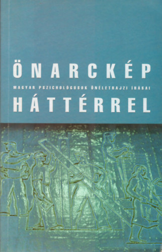 Plh, Lnyi Szerk. Bodor - narckp httrrel - Magyar pszicholgusok nletrajzi rsai