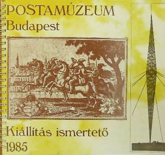 Prágai György - Módos Elemér - Kozma Gyula - Postamúzeum - Kiállítás ismertető