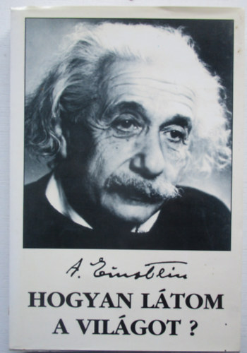 Albert Einstein - Hogyan ltom a vilgot?