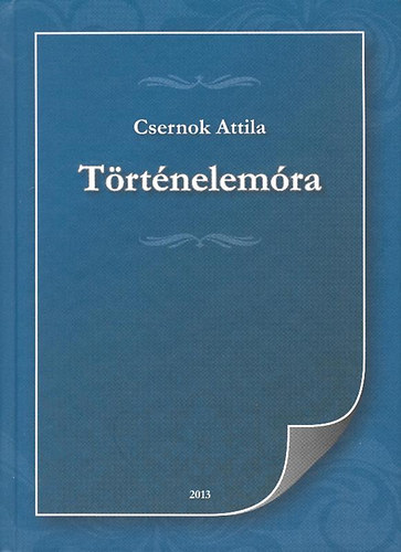 Csernok Attila - Trtnelemra