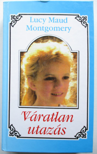Lucy Maud Montgomery - V�ratlan utaz�s 1.