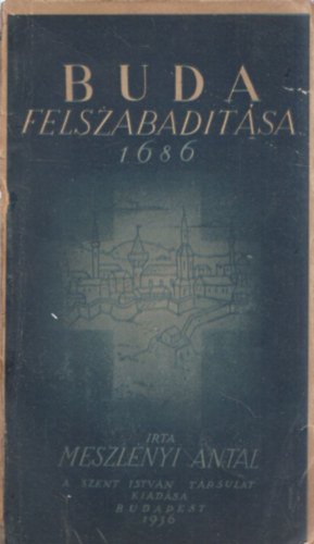Meszlnyi Antal - Buda felszabadtsa 1686