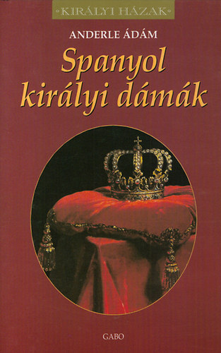 Anderle �d�m - Spanyol kir�lyi d�m�k