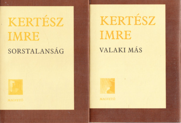 Kert�sz Imre - Sorstalans�g + Valaki m�s (2db k�nyv)