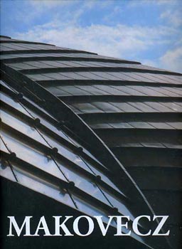 Gerle Jnos - Makovecz Imre - Tervek, pletek, rsok 1959-2001