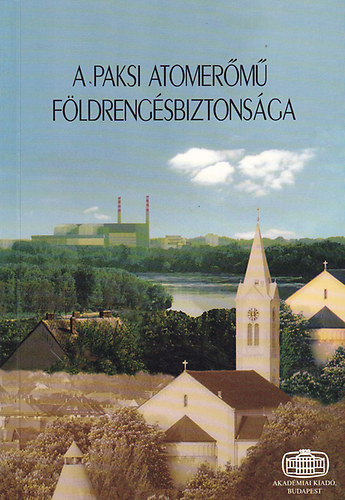 Balla Zoltn; Etal. - A Paksi Atomerm fldrengsbiztonsga