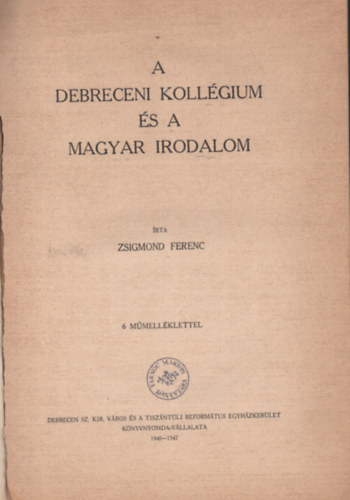 Zsigmond Ferenc - A Debreceni kollgium s a magyar irodalom
