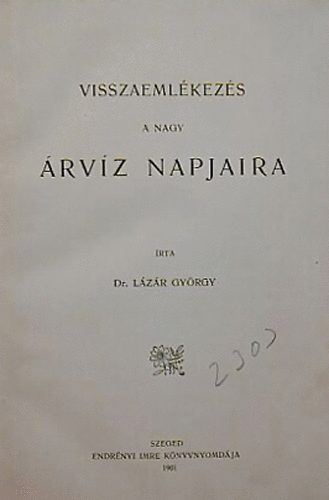 Dr. L�z�r Gy�rgy - Visszaeml�kez�s a nagy �rv�z napjaira