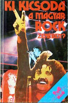 Sz�nt� G�bor  (szerk.) - Ki kicsoda a  magyar ROCK zen�ben? - IM Exkluz�v