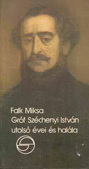 Falk Miksa - Gr�f Sz�chenyi Istv�n utols� �vei �s hal�la