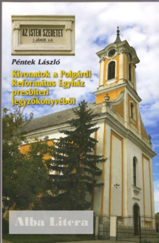 Péntek László - Kivonatok a Polgárdi Református Egyház presbiteri jegyzőkönyvéből