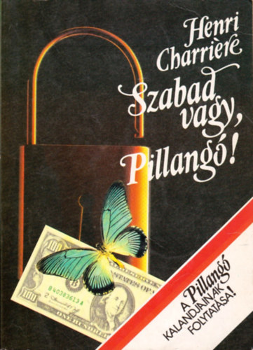 Henri Charri�re - Szabad vagy, pillang�!