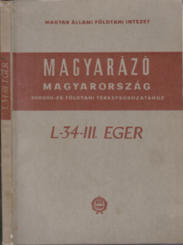 L-34-III. Eger (Magyar�z� Magyarorsz�g 200 000-es f�ldtani t�rk�psorozat�hoz)