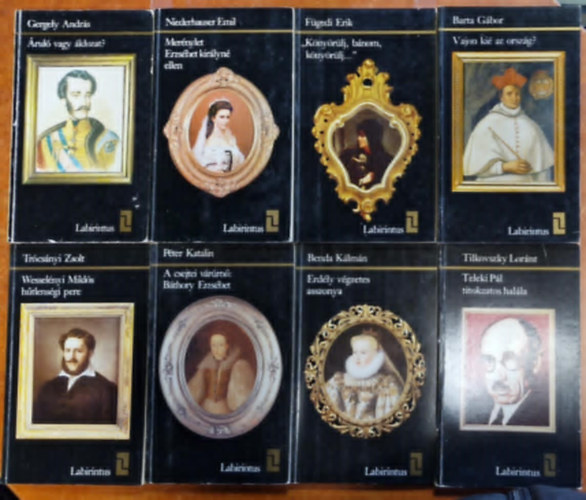8db k�nyv a Labirintus sorozatb�l:Teleki P�l titokzatos hal�la, Mer�nylet Erzs�bet kir�lyn� ellen, Wessel�nyi Mikl�s h�tlens�gi pere,K�ny�r�lj, b�nom, k�ny�r�lj", Vajon ki� az orsz�g?,
