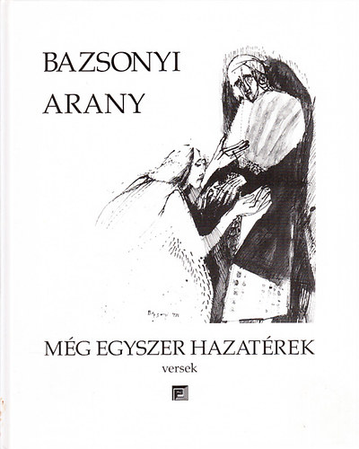 Bazsonyi Arany - Mg egyszer hazatrek