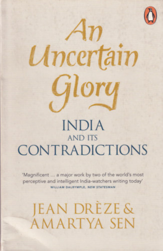 Amartya Sen Jean Dr�ze - An Uncertain Glory - India and its Contradictions