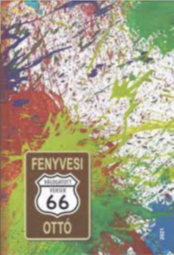 Fenyvesi Ott - Hatvanhat - Vlogatott versek