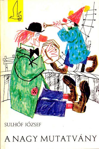Sulhóf József - A nagy mutatvány