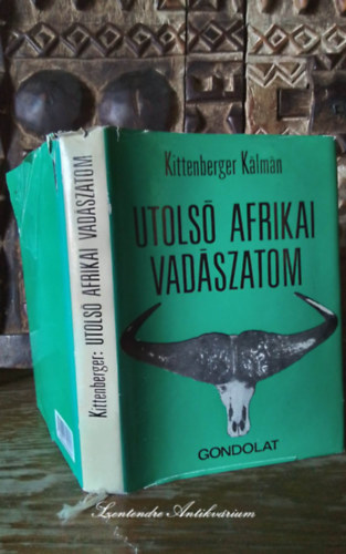 Vber Kroly  Kittenberger Klmn (szerk.) - Utols afrikai vadszatom (Vber Kroly szerkesztsben sajt kppel! szent. antikv.)