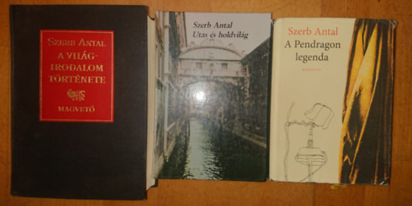 Szerb Antal - 3 k�nyv Szerb Antalt�l: A vil�girodalom t�rt�nete, Utas �s holdvil�g, A Pendragon-legenda