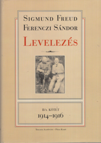 Sigmund Freud; Ferenczi Sndor - Levelezs II/1. ktet 1914-1916