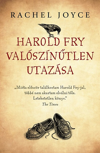 Rachel Joyce - Harold Fry valószínűtlen utazása - Kemény kötés