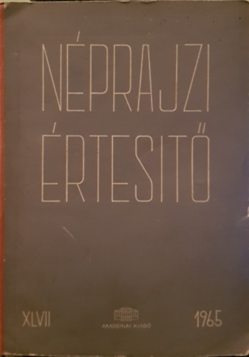 Szolnoky Lajos  (szerk.) - Nprajzi rtest 1965. XLVII.