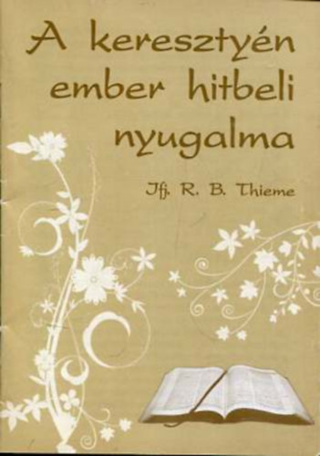 R. B. Thieme JR. - A keresztyn ember hitbeli nyugalma