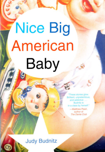Judy Budnitz - Nice Big American Baby