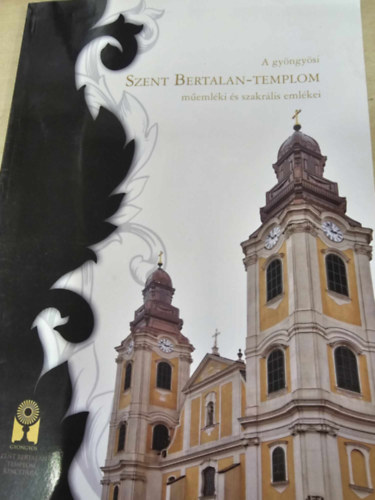 A gyngysi Szent Bertalan-templom memlkei s szakrlis emlkei
