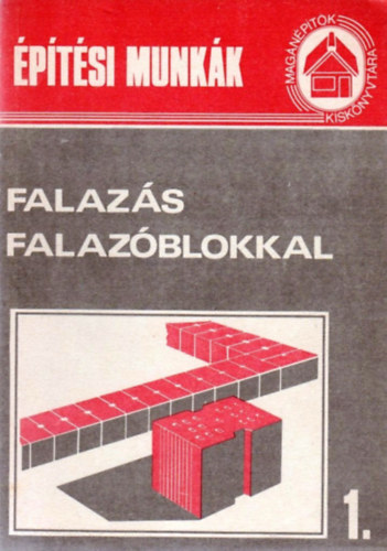 Messinger Gza  (szerk.) - Falazs falazblokkal (Magnptk Kisknyvtra 1.)