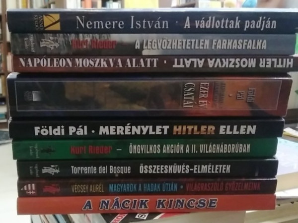 V�csey Aur�l, Torrente del Bosque, Kurt Rieder, F�ldi P�l Nemere Istv�n - 9 db K�NYVMENT� AJ�NLAT, t�rt�nelem: A n�cik kincse+ Magyarok a hadak �tj�n+ �sszeesk�v�s-elm�letek+ �ngyilkos akci�k a II. vil�gh�bor�ban+ Mer�nylet Hitler ellen+ Ezer �v csat�i+ Nap�leon Moszkva alatt/Hitler Moszkva alatt+ A le