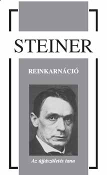 Rudolf Steiner - Reinkarnci - Az jjszlets tana
