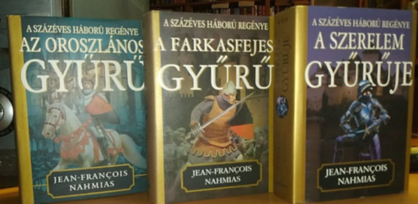 Jean-Francois Nahmias - A sz�z�ves h�bor� reg�nye I-III. (Az oroszl�nos gy�r� o A farkasfejes gy�r� o A szerelem gy�r�je)