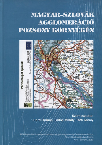 Hardi Tams; Lados Mihly; Tth Kroly  (szerk.) - Magyar-szlovk agglomerci Pozsony krnykn