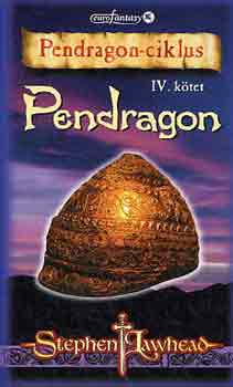 Stephen Lawhead - Pendragon-ciklus IV.: Pendragon
