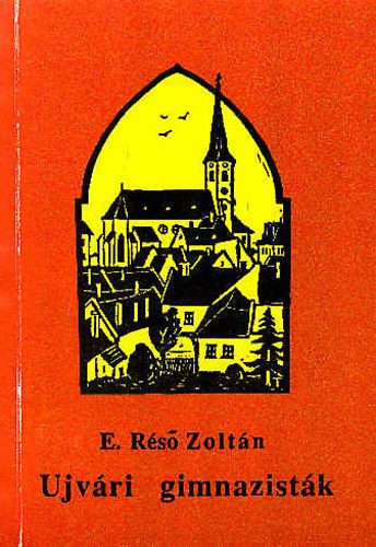 E.R�s� Zolt�n - Ujv�ri gimnazist�k