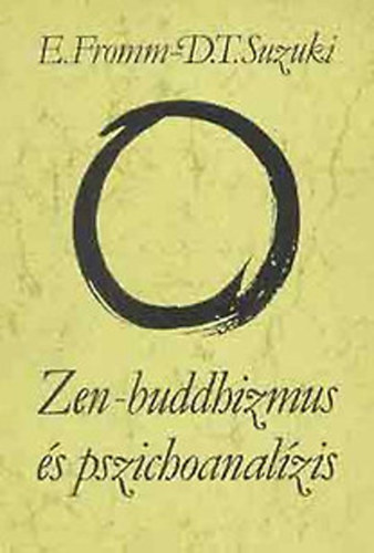D. T. Suzuki; Erich Fromm - Zen buddhizmus s pszichoanalzis