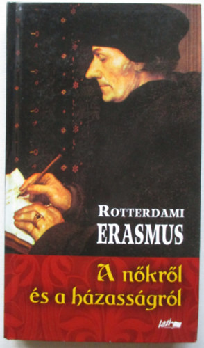 Rotterdami Erasmus - A nkrl s a hzassgrl