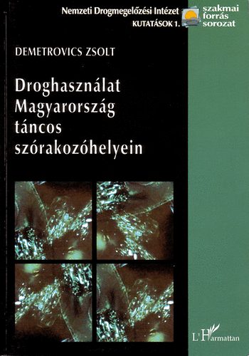 Demetrovics Zsolt - Droghasználat Magyarország táncos szórakozóhelyein