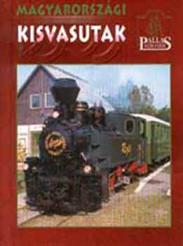 Tusndi Csaba Kroly - Magyarorszgi kisvasutak