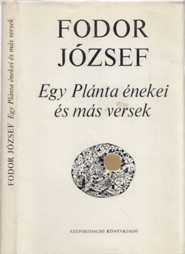 Fodor J�zsef - Egy Pl�nta �nekei �s m�s versek - DEDIK�LT!