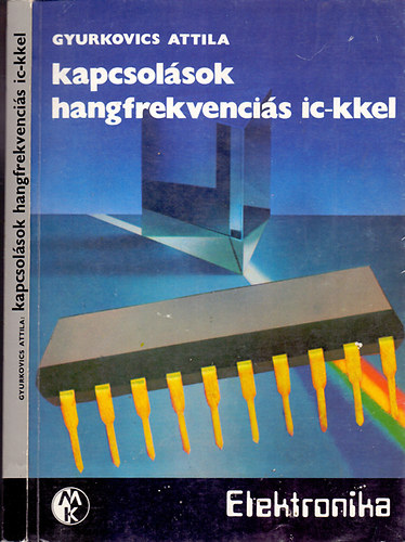 Gyurkovics Attila - Kapcsolások hangfrekvenciás ic-kkel