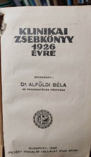 Dr. Hetnyi Gza, Dr. Horay Gusztv Alfldi Bla dr. - Klinikai zsebknyv 1926 vre