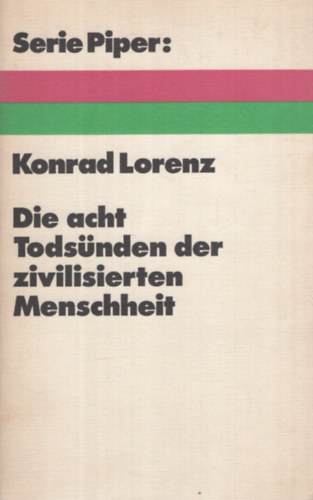 Konrad Lorenz - Die acht Tods�nden der zivilisierten Menschheit
