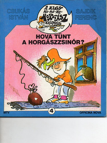 Csuk�s Istv�n; Sajdik Ferenc - Hova t�nt a horg�szzsin�r