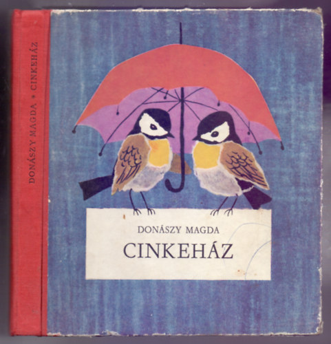 Donszy Magda - Cinkehz (Els kiads - Reich Kroly rajzaival)