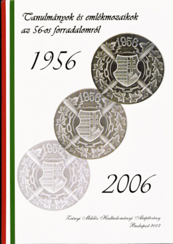Szabó A. Ferenc (szerk.) - Tanulmányok és emlékmozaikok az 56-os forradalomról